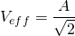 \displaystyle {{V}_{eff}}=\frac{A}{\sqrt{2}}