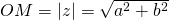 OM= \left| z \right|=\sqrt{{{a}^{2}}+{{b}^{2}}}